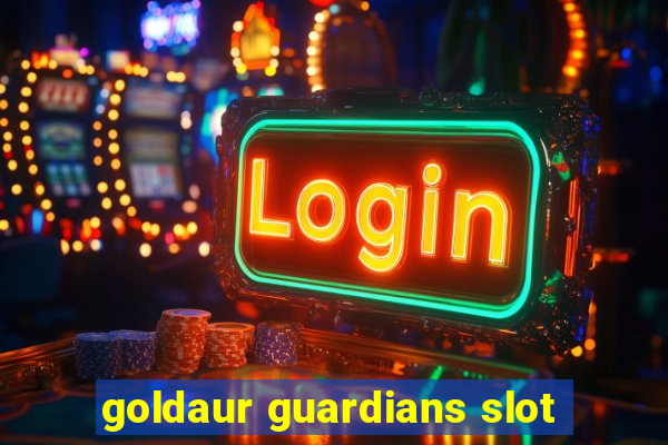 goldaur guardians slot