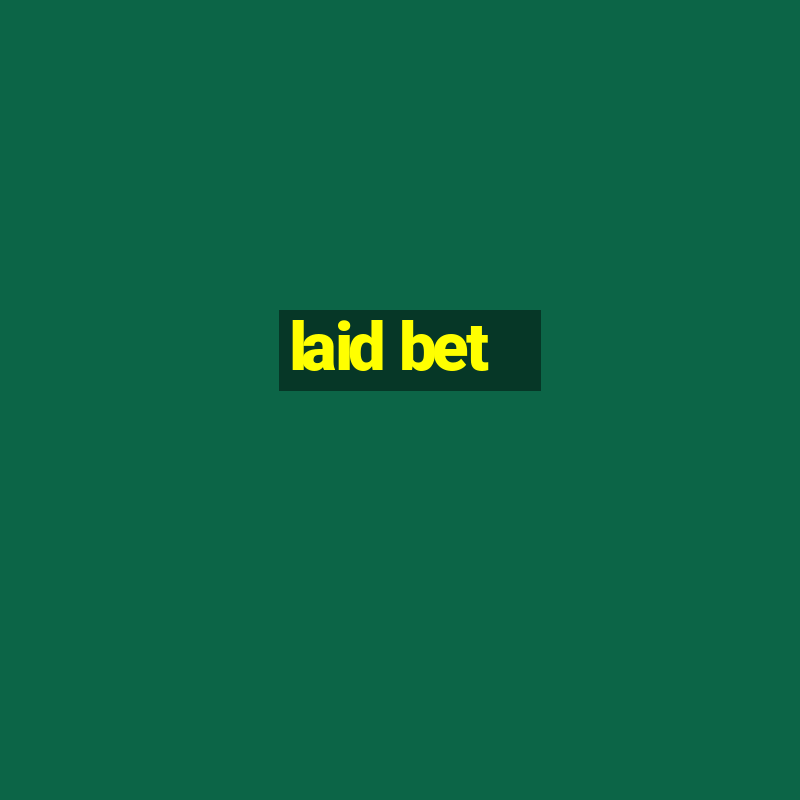 laid bet