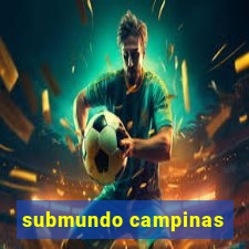 submundo campinas