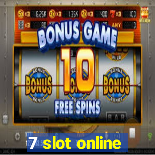 7 slot online