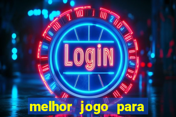 melhor jogo para jogar e ganhar dinheiro