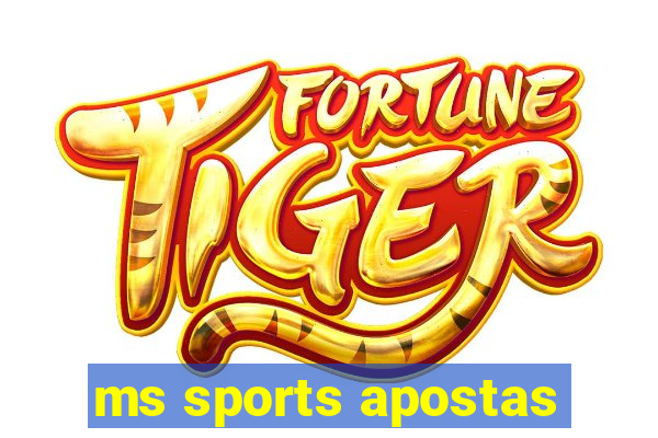 ms sports apostas