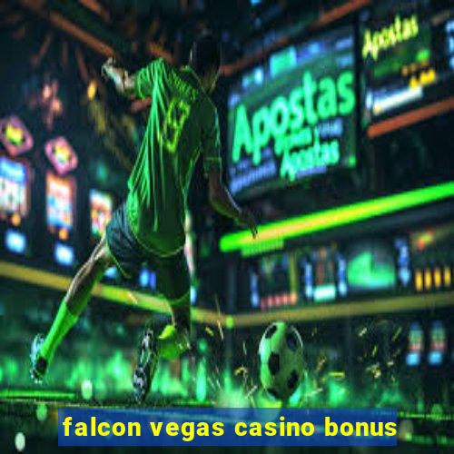 falcon vegas casino bonus