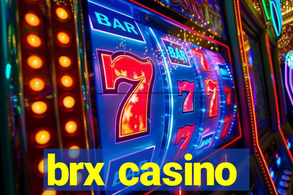 brx casino