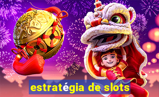 estratégia de slots