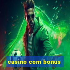 casino com bonus