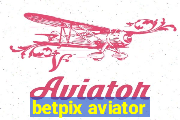 betpix aviator