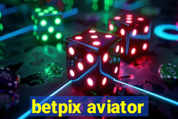 betpix aviator