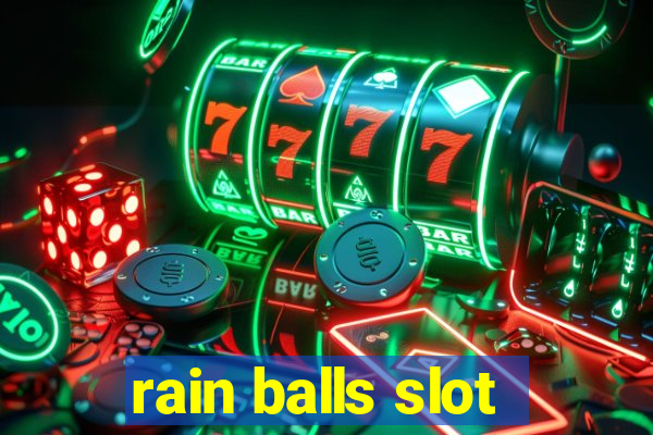 rain balls slot