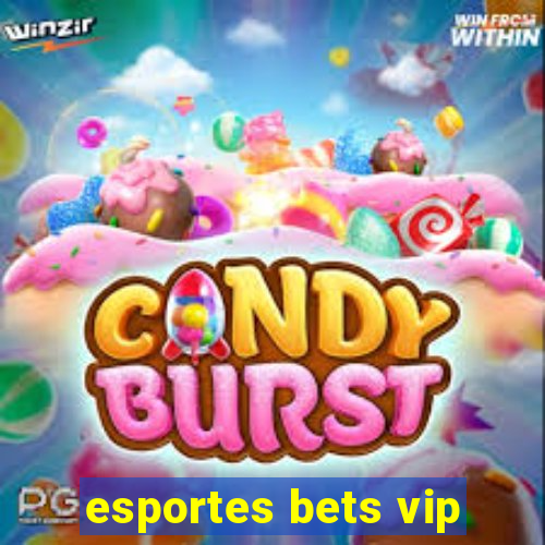 esportes bets vip