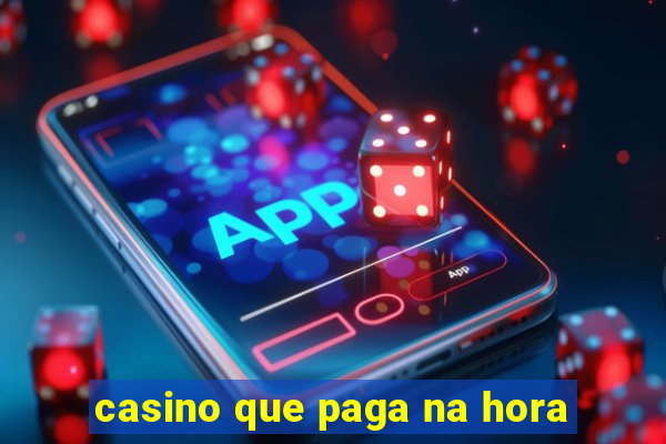 casino que paga na hora