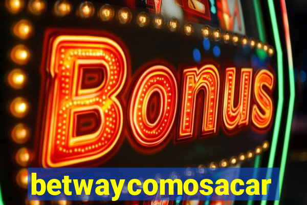 betwaycomosacar