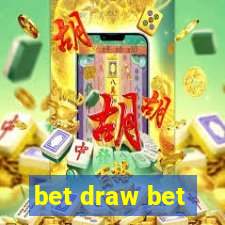 bet draw bet