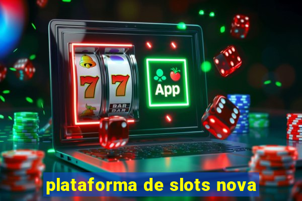 plataforma de slots nova