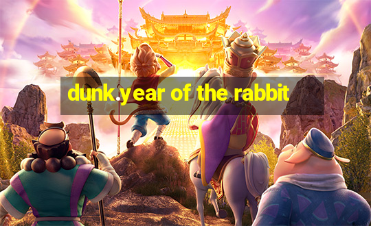 dunk.year of the rabbit