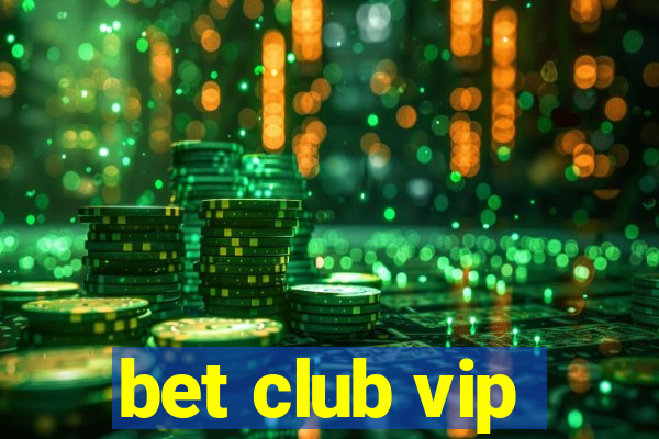 bet club vip