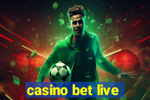 casino bet live