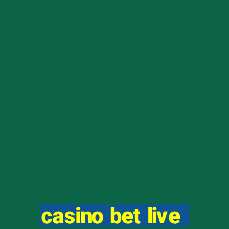 casino bet live