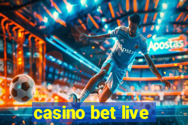 casino bet live