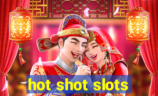 hot shot slots