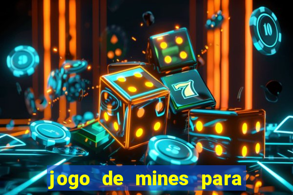 jogo de mines para ganhar dinheiro