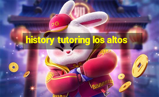 history tutoring los altos