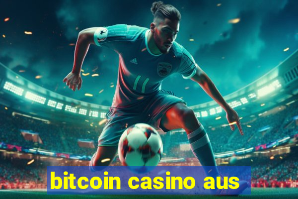 bitcoin casino aus