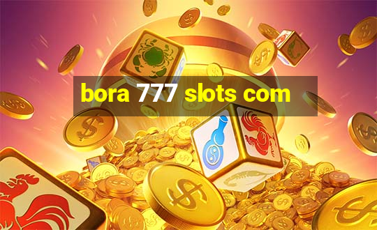 bora 777 slots com