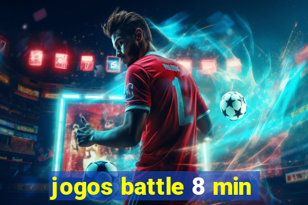 jogos battle 8 min