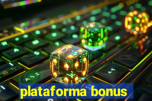 plataforma bonus