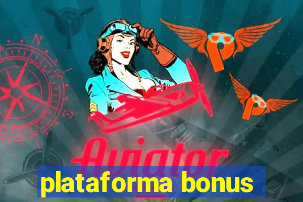 plataforma bonus