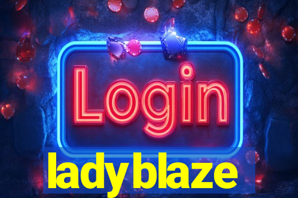 ladyblaze