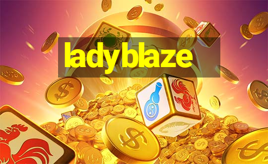 ladyblaze