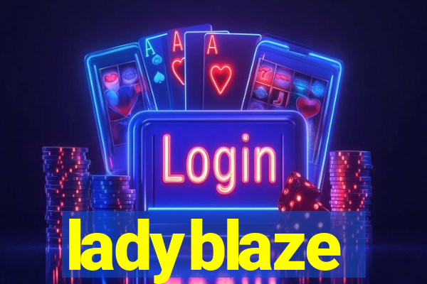 ladyblaze