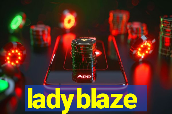 ladyblaze