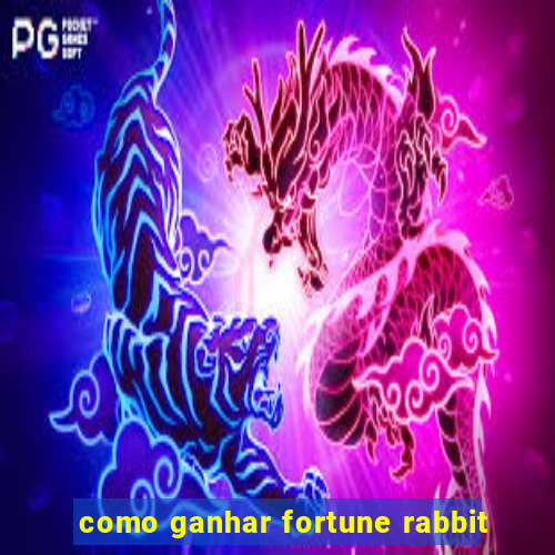 como ganhar fortune rabbit