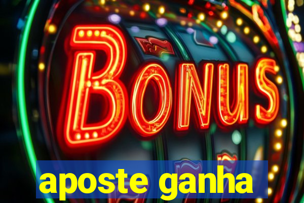 aposte ganha