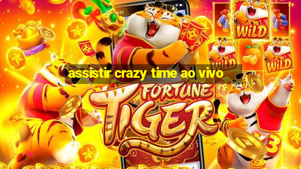 assistir crazy time ao vivo