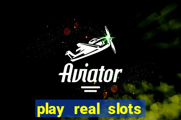 play real slots for money