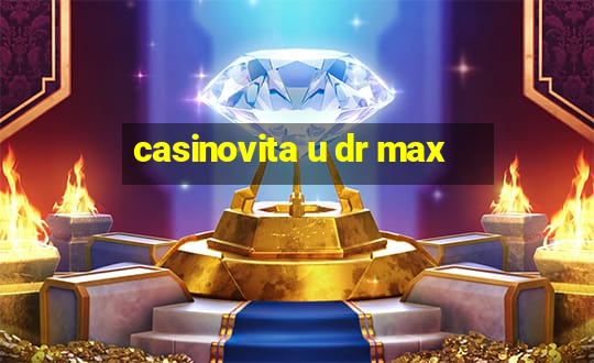 casinovita u dr max