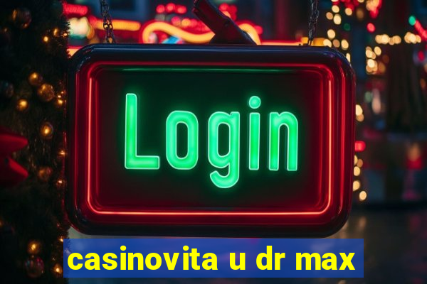 casinovita u dr max