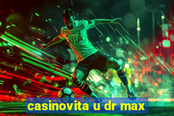 casinovita u dr max