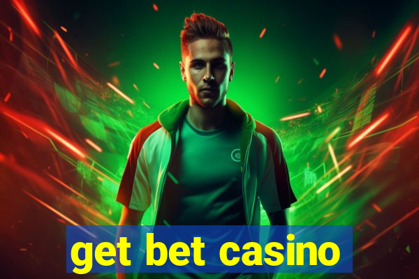 get bet casino