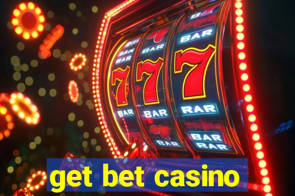 get bet casino