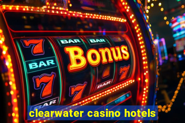 clearwater casino hotels