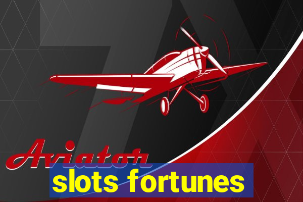 slots fortunes