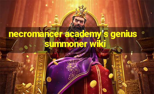 necromancer academy's genius summoner wiki