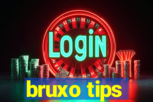 bruxo tips