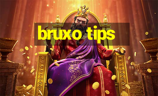 bruxo tips