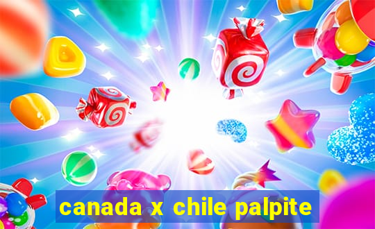 canada x chile palpite